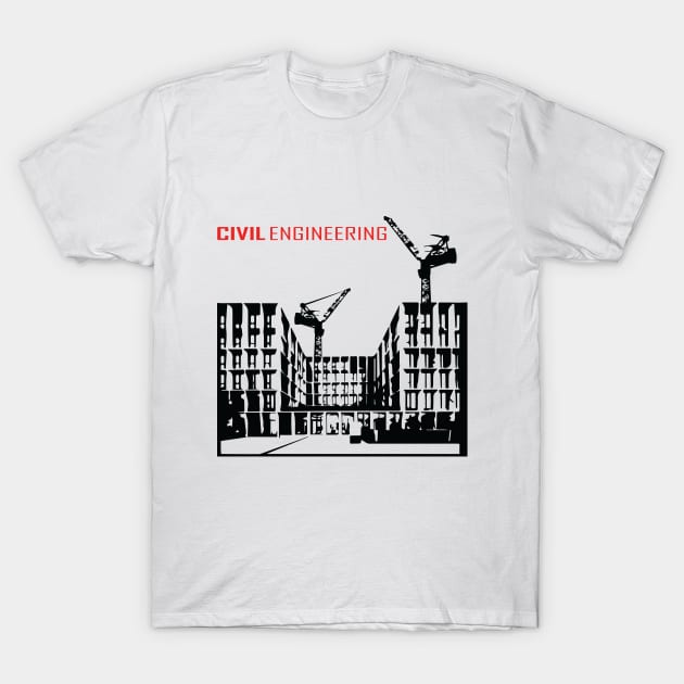 civil engineering, buildings, crane, engineer text T-Shirt by PrisDesign99